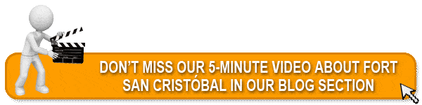 Don't miss our 5-minute video about Fort San Cristóbal in our vlog section.