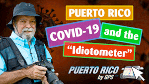 Puerto Rico, Covid-19 and the “Idiotometer”