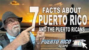 Seven facts about Puerto Rico and the Puerto Ricans | Puerto Rico By GPS
