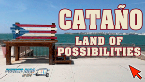 Cataño Land Of Possibilities | Puerto Rico By GPS