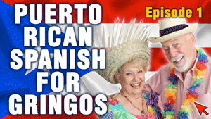 Puerto Rican Spanish For Gringos Episode 01 | Puerto Rico By GPS